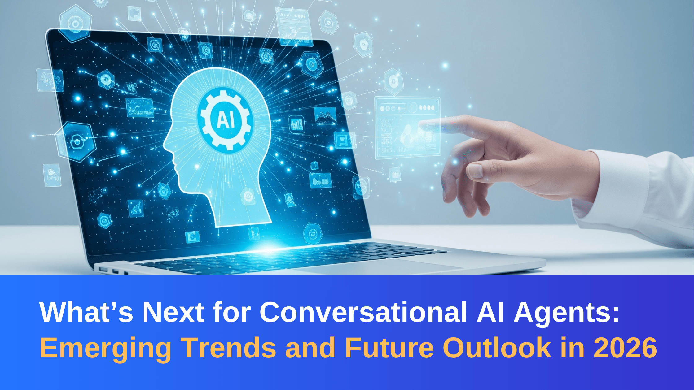 What’s Next for Conversational AI Agents Trends and Future Outlook in