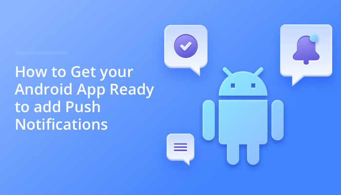 Adding push notifications to your Android App