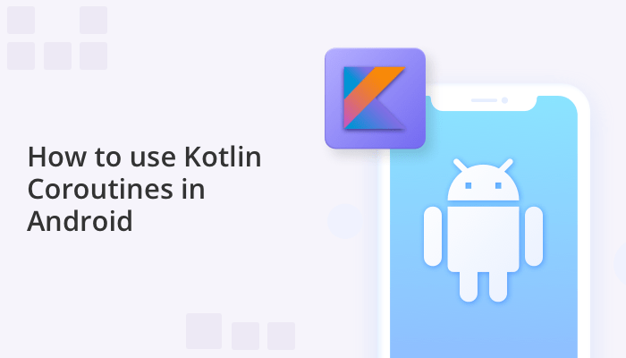 Kotlin coroutines Android example for asynchronous task handling